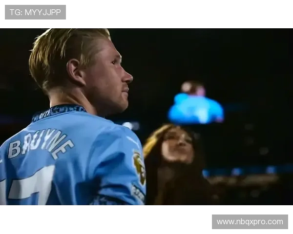 凯文·德布劳内领衔曼城新篇章展现个人巅峰实力与球队核心作用